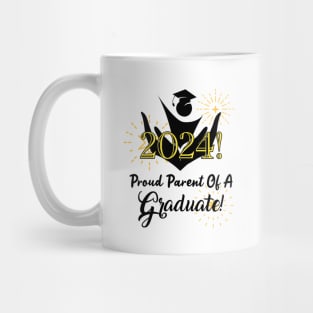 Proud Parent Of A 2024 Graduate! Mug